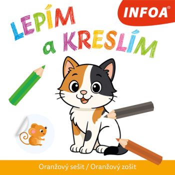 Lepím a kreslím - Oranžový sešit / Oranžový zošit (CZ/SK vydanie)