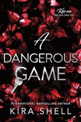 A Dangerous Game - Kiss Me Like You Love Me Book 2