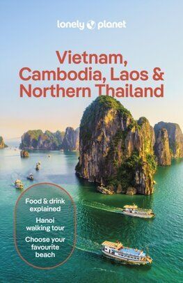 Lonely Planet Vietnam, Cambodia, Laos & Northern Thailand, 7th edition