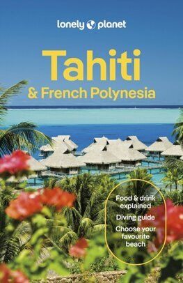 Lonely Planet Tahiti & French Polynesia, 22th edition