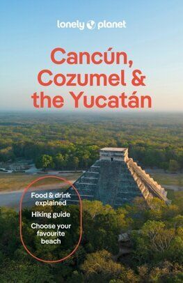 Lonely Planet Cancun, Cozumel & the Yucatan, 11th edition