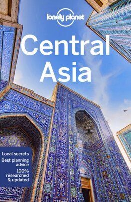 Lonely Planet Central Asia, 8th edition