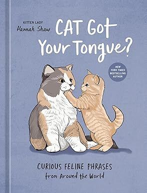 Cat Got Your Tongue?