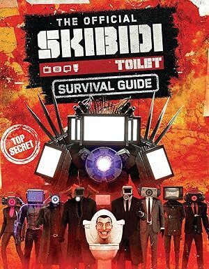 Skibidi: The Official Skibidi Toilet Survival Guide