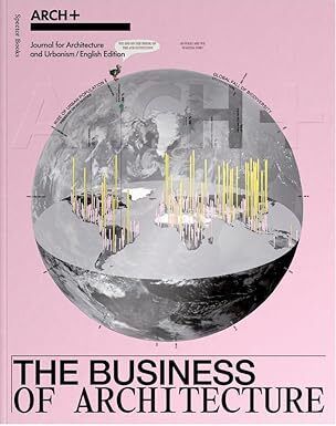 Arch+: The Business of Architecture