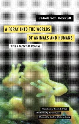 A Foray Into the Worlds of Animals and Humans