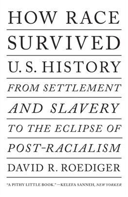 How Race Survived US History