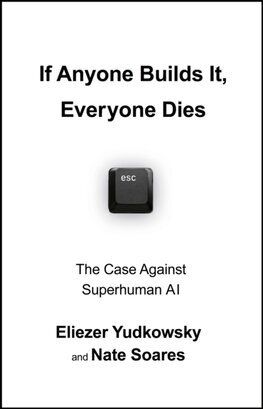 If Anyone Builds It, Everyone Dies