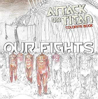 Attack on Titan Coloring Book 2: Our Fights