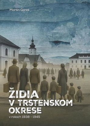 Židia v Trstenskom okrese v rokoch 1938 – 1945