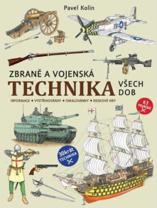 Zbraně a vojenská technika všech dob