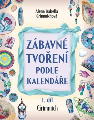 Zábavné tvoření podle kalendáře 1 díl.