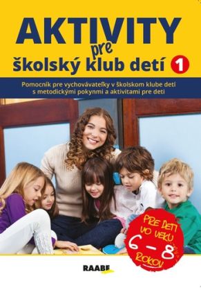 Aktivity pre ŠKD I. pre deti vo veku 6-8 rokov, 2. vydanie