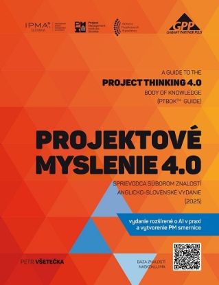 Projektové myslenie 4.0 - Sprievodca súborom znalostí / A Guide to the Project Thinking 4.0 Body of Knowledge