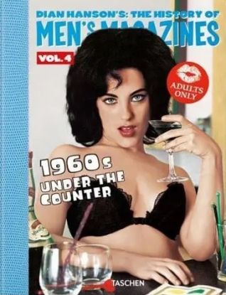 Dian Hanson's the History of Men's Magazines. Vol. 4 1960 - Under the Counter