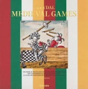 Freydal. Medieval Games. The Book of Tournaments of Emperor Maximilian I