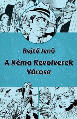 A Néma Revolverek Városa