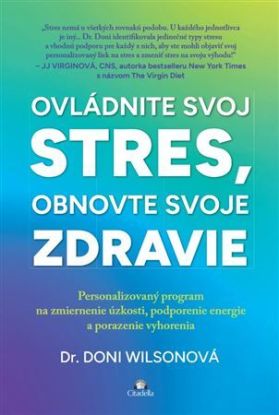 Ovládnite svoj stres, obnovte svoje zdravie