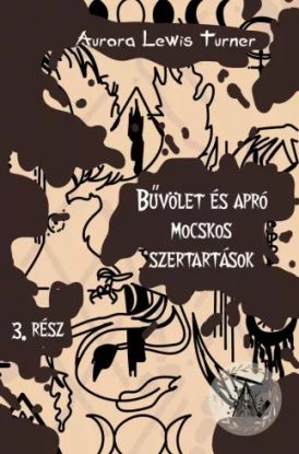Bűvölet és apró mocskos szertartások