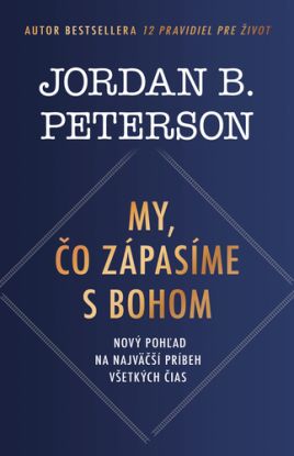 My, čo zápasíme s Bohom