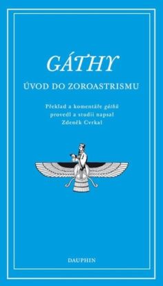Gáthy. Úvod do zoroastrismu