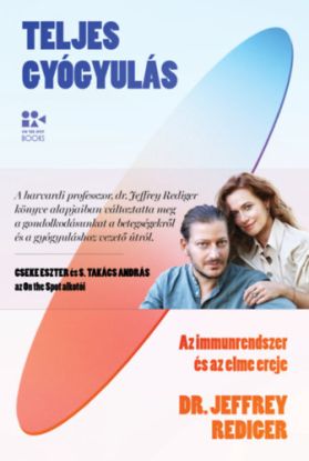 Teljes gyógyulás - Az immunrendszer és az elme ereje