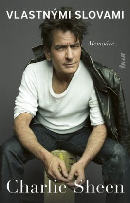 Charlie Sheen: Vlastnými slovami