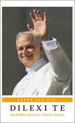 Dilexi Te. Apoštolská exhortace o lásce k chudým