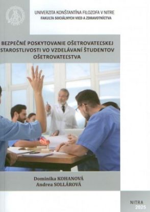 Bezpečné poskytovanie ošetrovateľskej starostlivosti vo vzdelávaní študentov ošetrovateľstva