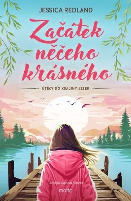 Začátek něčeho krásného - Útěky do krajiny jezer 1