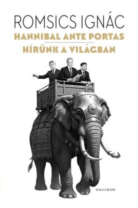 Hannibal ante portas – Hírünk a világban