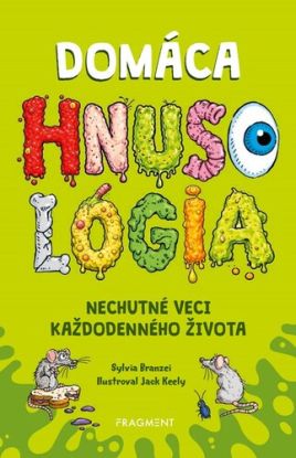 Domáca HNUSOLÓGIA: Nechutné veci každodenného života