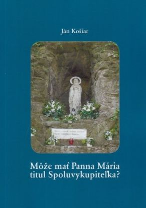 Môže mať Panna Mária titul Spoluvykupiteľka?
