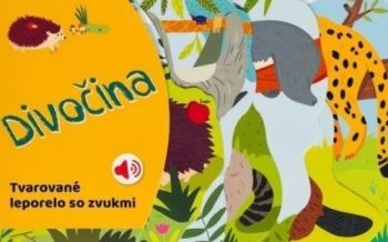 Divočina - Tvarované leporelo so zvukmi