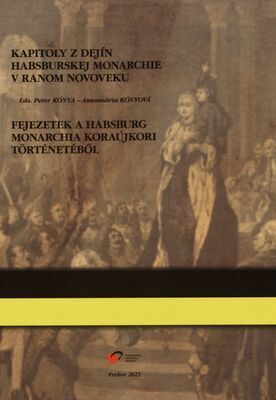 Kapitoly z dejín habsburskej monarchie v ranom novoveku (viacjazyčný zborník)