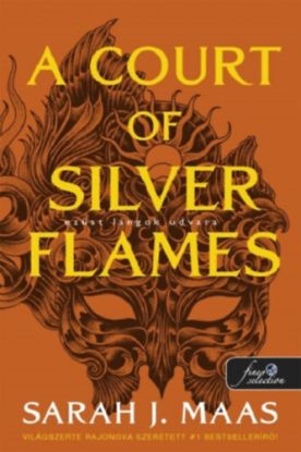 A Court of Silver Flames - Ezüst lángok udvara (Tüskék és rózsák udvara 5)
