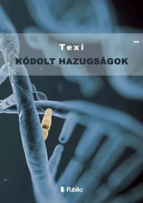 Kódolt hazugságok