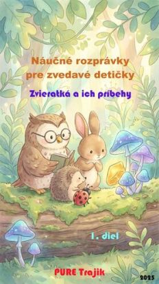 Náučné rozprávky pre zvedavé detičky