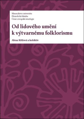 Od lidového umění k výtvarnému folklorismu