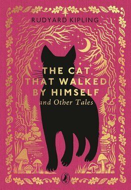 The Cat That Walked by Himself and Other Tales
