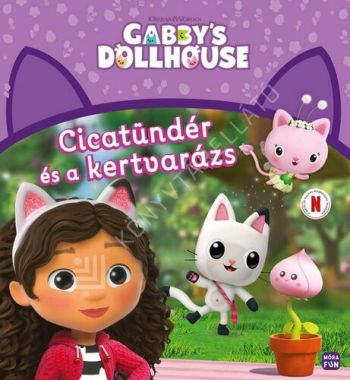 Gabi babaháza - Cicatündér és a kertvarázs