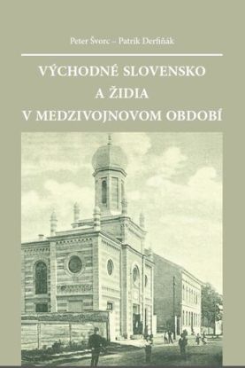 Východné Slovensko a Židia v medzivojnovom období
