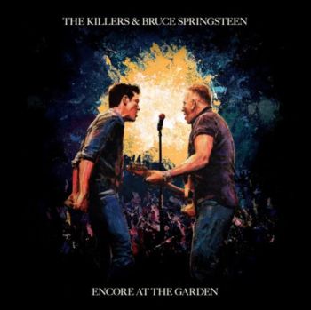Killers, The & Bruce Springsteen - Encore at The Garden EP