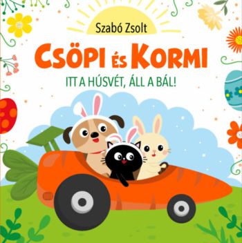 Csöpi és Kormi - Itt a húsvét áll a bál!