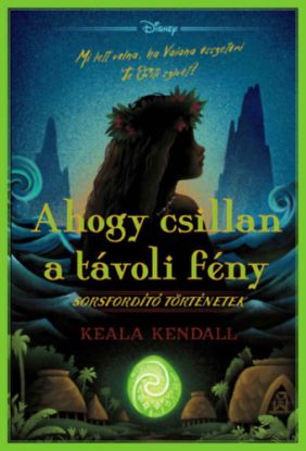 Disney - Sorsfordító történetek - Ahogy csillan a távoli fény