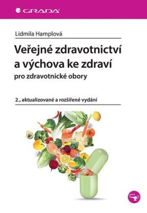 Veřejné zdravotnictví a výchova ke zdraví pro zdravotnické obory, 2., aktualizované a rozšířené vydání