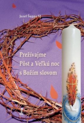 Prežívajme Pôst a Veľkú noc s Božím slovom