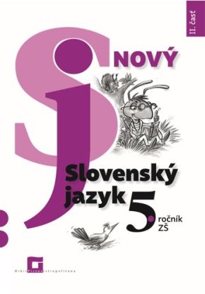 Nový Slovenský jazyk 5. ročník ZŠ - 2. časť - pracovná učebnica