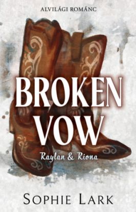 Alvilági románc 5. - Broken Vow - Raylan & Riona - (Különleges kiadás)