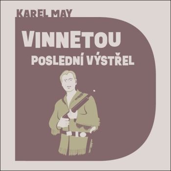 Vinnetou: Poslední výstřel - audiokniha CD